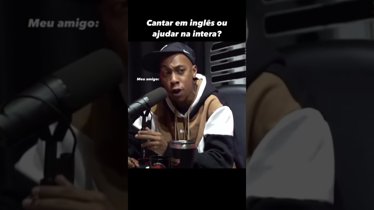 Ele nem terminou a escola e canta em inglês só pra não ajudar na intera 