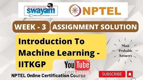Introduction to Machine Learning - IITKGP NPTEL Assignment 3 week 3 Answers 2024