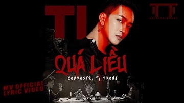 TiTi | (Quá Liều) ft. Ty Phong - | "M/V" OFFICIAL LYRIC VIDEO