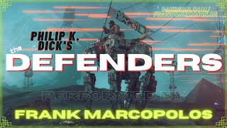 The Defenders by Philip K. Dick (Audiobook) | Performed by Frank Marcopolos