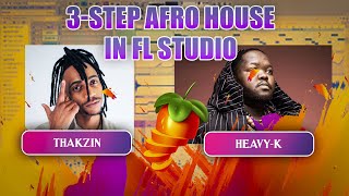 How to 3 Step AFRO HOUSE | Thakzin, Morda & Heavy K