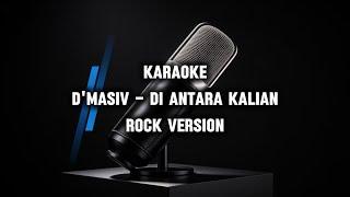 Download lagu D'Masiv - Di Antara Kalian Karaoke Rock Version