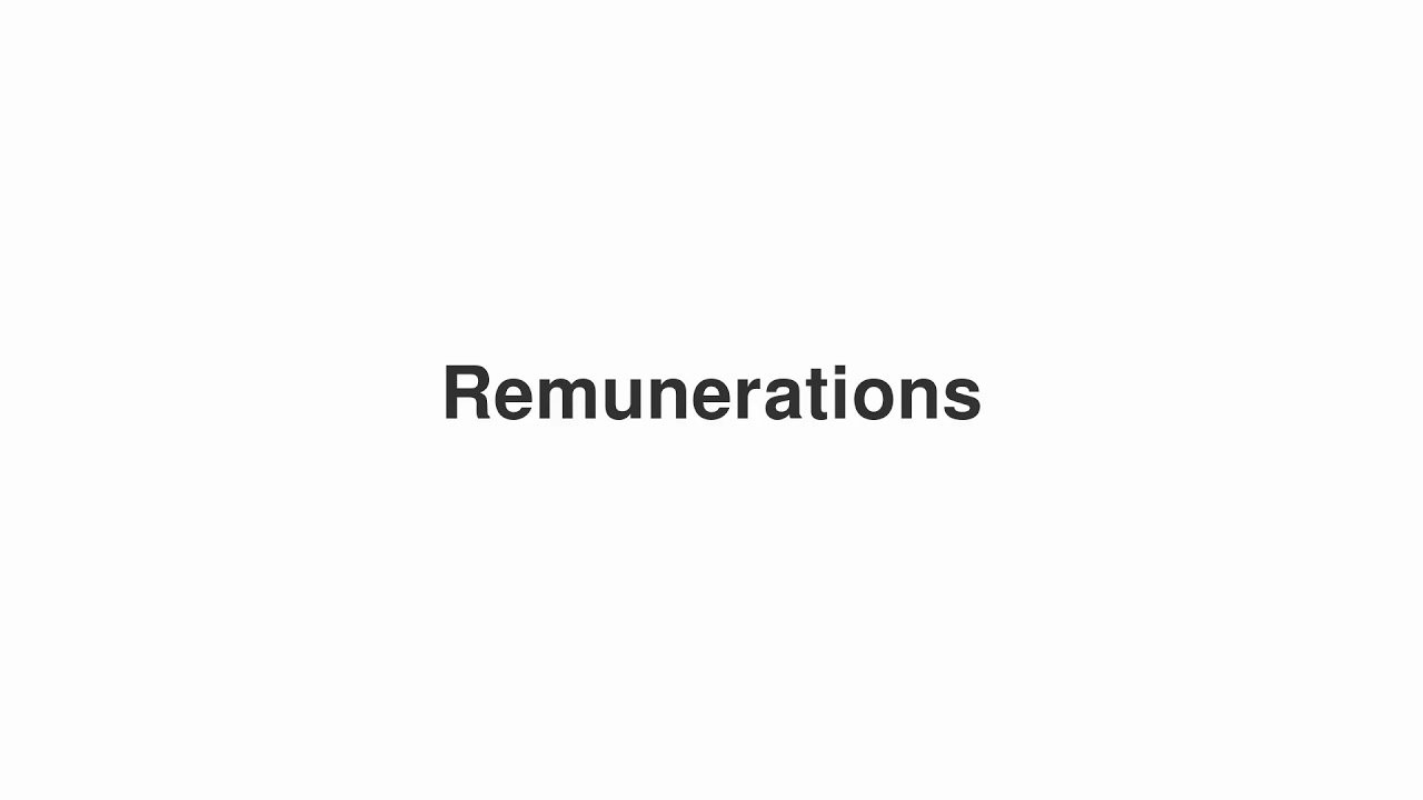 How to Pronounce "Remunerations"