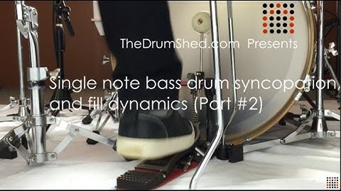 (Part 2 of 2) 16th Note Bass Drum Syncopation and Fill Dynamics