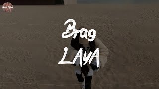 LAYA - Brag (feat. Fivio Foreign) (Lyric Video)