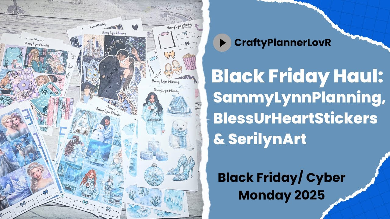 Black Friday Haul (part 2): BlessUrHeartStickers, SammyLynnPlanning, Penpal Mail & SerilynArt!