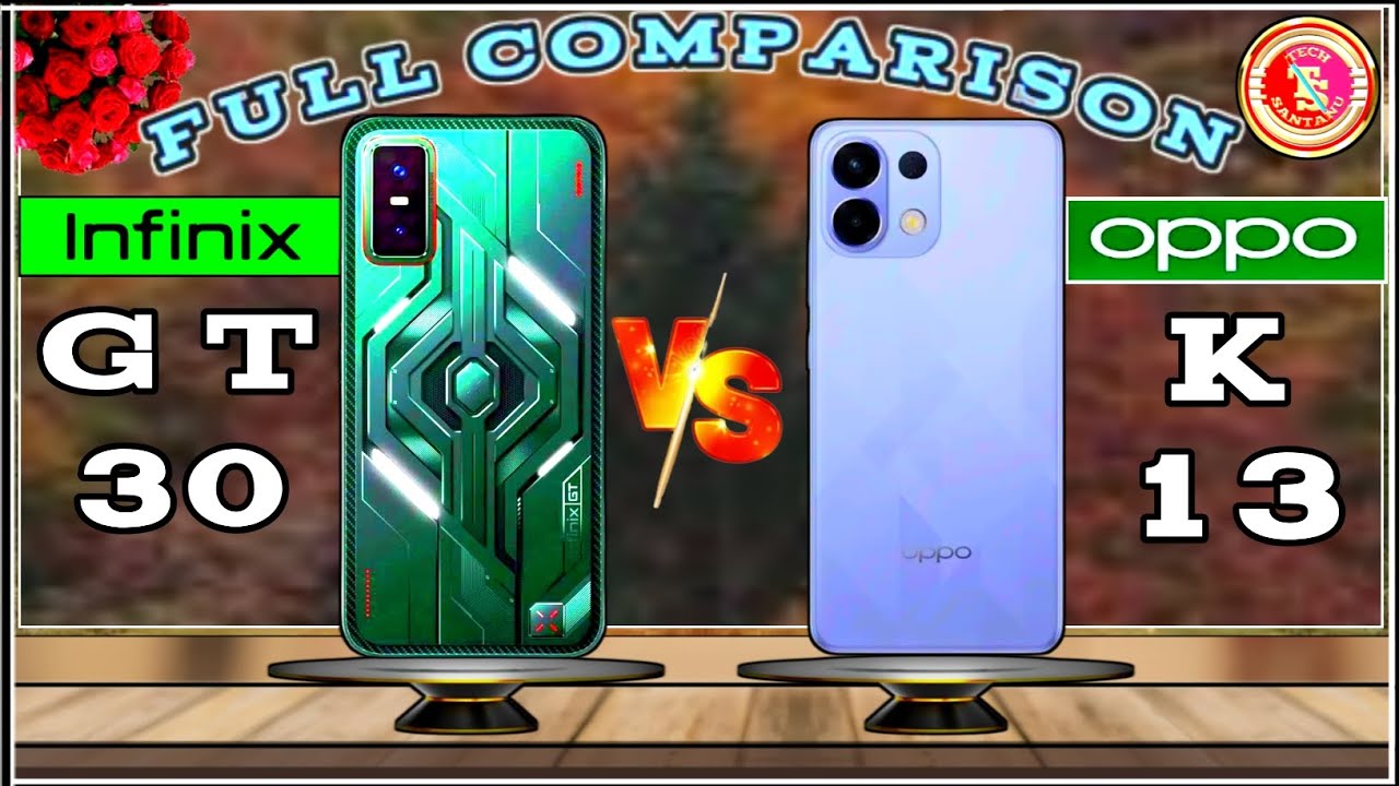 INFINIX GT 30 (V/S) OPPO K 13⚡FULL COMPARISON VIDEO🔥TECH SANTANU : WHICH ONE BETTER ?