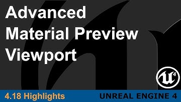 Unreal Engine 4.18 - Advanced Material Preview Viewport Highlight