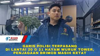 Garis Polisi Terpasang di Lantai 20 & 21 Hayam Wuruk Tower, Penjagaan Brimob Masih Ketat