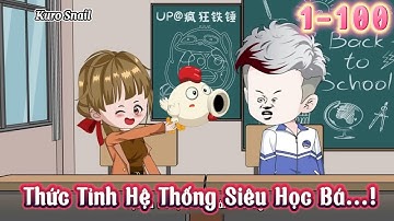Full Version (1-100)  │THỨC TỈNH HỆ THỐNG SIÊU HỌC BÁ │Kuro Snail