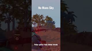 No Man&#39;s Sky Pulse Spitter Full Kit Shreds #nomanssky