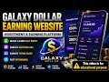 Galaxy Dollar Earning Website Full Review 2026 | Investment + Ads Watching + Typing Earning 💸🔥