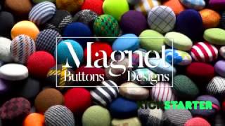 Magnet Buttons Designs. Now on Kickstarter campaign!