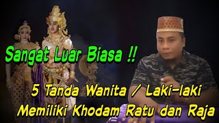 5 Tanda Wanita dan Laki-laki Memiliki Khodam Ratu Atau Raja