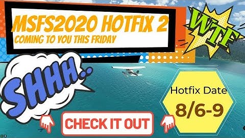 MSFS2020 ANOTHER NEW HOTFIX ! To FIX Graphics , ATC, (CRASHES WU6)  Much More Sim 5 HotfiX take 2!