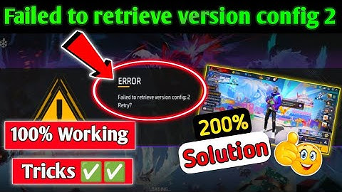 Failed To Retrieve Version Problem | Free Fire failed To Retrieve Version Config:2 Problem Solve