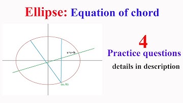 Ellipse: 4 Practice questions based on chord of an ellipse (details in description)