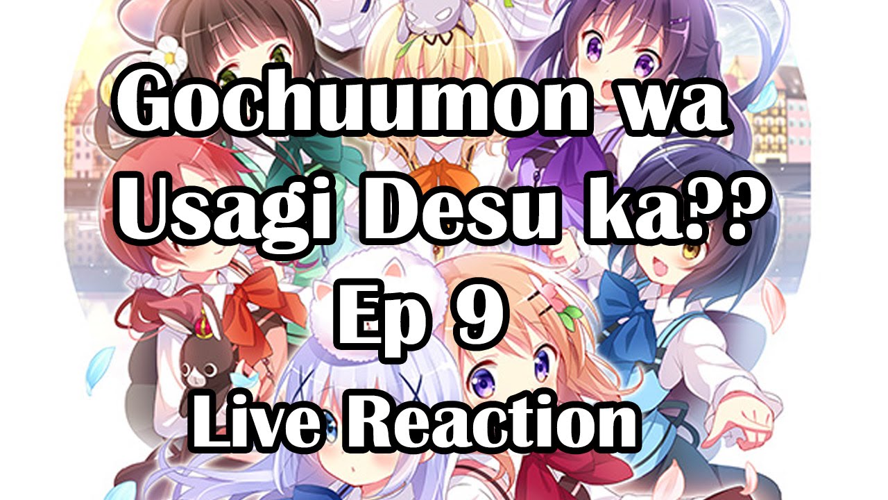 Gochuumon wa Usagi Desu ka?? Ep9 Live Reaction Part1