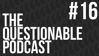 POPCAST | The Questionable Podcast [#16]