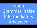 Noun  grammar in use intermediate  advanced