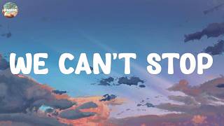 Miley Cyrus - We Can't Stop (Lyrics)