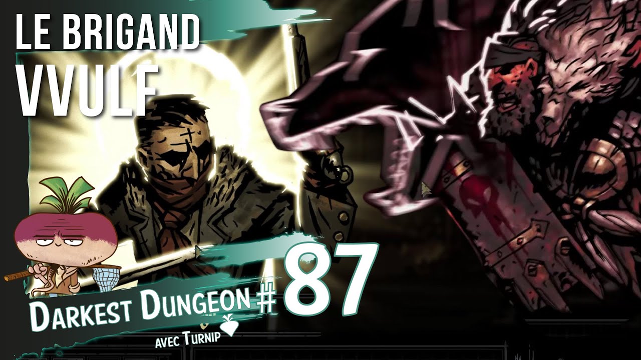 LE BRIGAND VVULF - Darkest Dungeon : Color of Madness - Let's Play FR ...