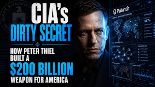 CIA's Dirty Secret: How Peter Thiel Built a $200 Billion Weapon for America #globalorder