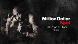Million Dollar Spot Feat. E-40 , 2pac & B-Legit - Remix "DemetrisP1979"