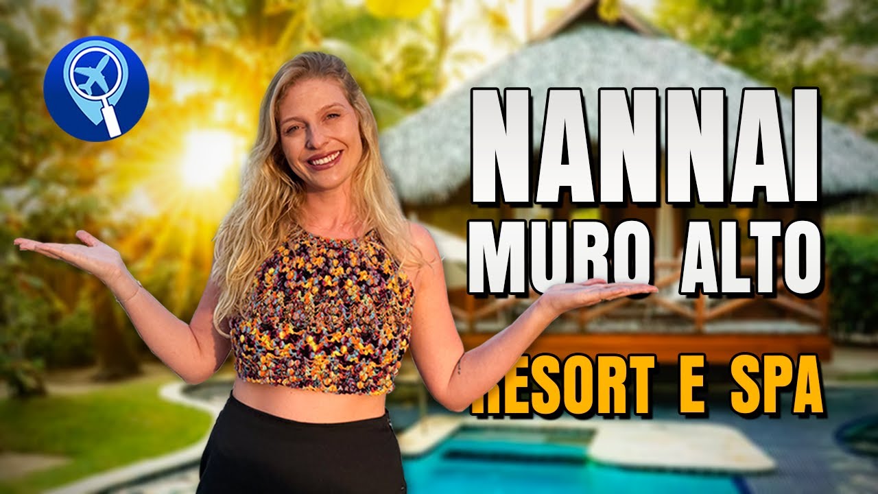 NANNAI MURO ALTO: tour completo pelo resort mais exclusivo de Porto de Galinhas!