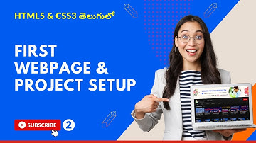 HTML5 & CSS3 Course[4K] - 2 | First WebPage & Project Setup |తెలుగులో| Get a Job by learningInTelugu