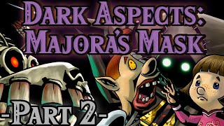 Dark Aspects of Majoras Mask: Night of the Second Episode