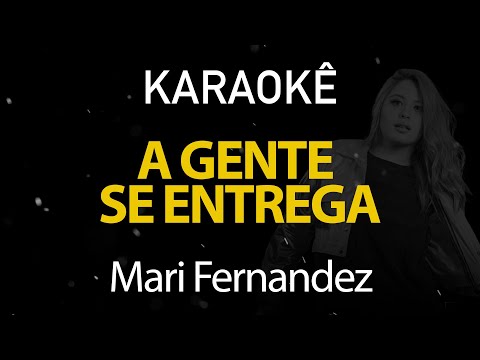 Video thumbnail for A Gente se Entrega - Mari Fernandez