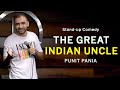 The great indian uncle  standup comedy by punit pania