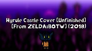 Mae's Music Stash - Zelda BOTW : Hyrule Castle Theme Cover (Unfinished)