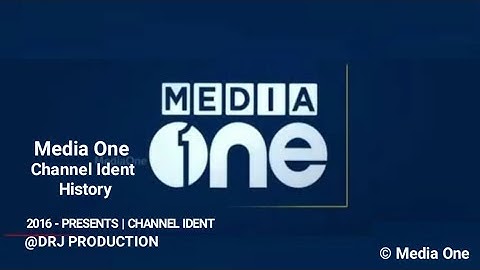 Media One Tv Idents (2013 - PRESENTS) || Channel Logo Identity & History With DRJ PRODUCTION