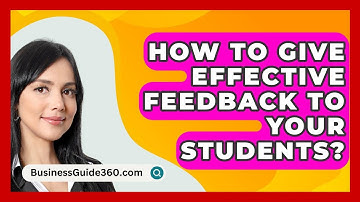 How To Give Effective Feedback To Your Students? - BusinessGuide360.com