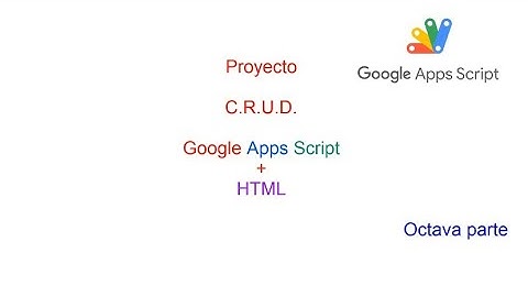 Proyecto Formulario HTML Google Apps Script Nº 8 - 2024