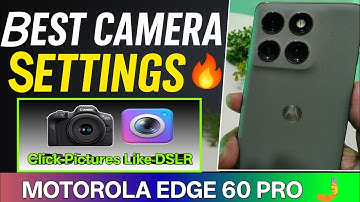 moto edge 60 pro camera settings | DSLR Like Photos & Video | Moto Edge 60 Pro Camera Tips