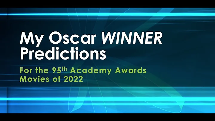 My FINAL 95th Oscar Winners Predictions! Movies of...