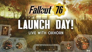 Day 7 Part 2 - Fallout 76 Launch Day - Live with Oxhorn