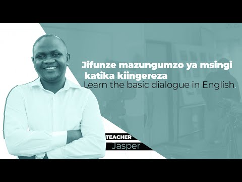 Jifunze mazungumzo ya msingi katika Kiingereza || Learn the basic dialogue in English  EP4