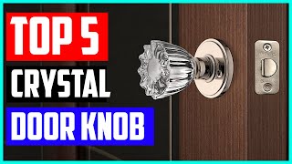 Best Crystal Door Knob in 2021 – Reviews [ Top 5 Picks ]