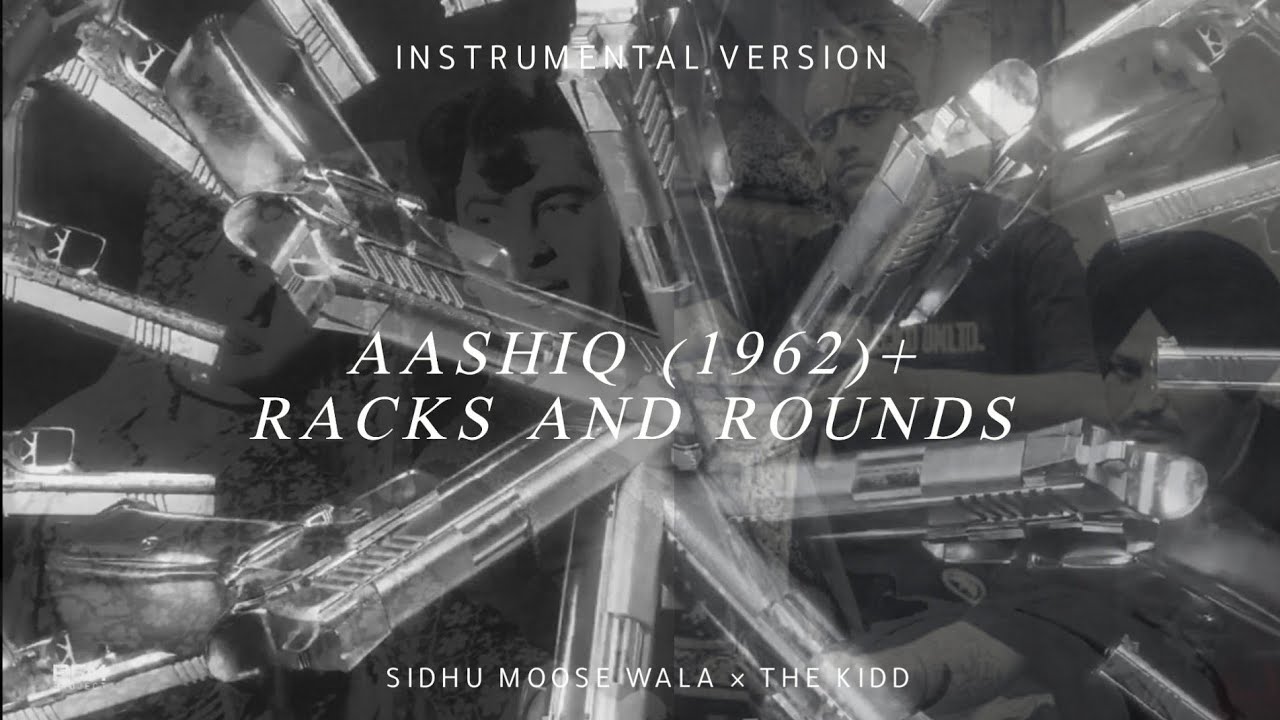 Aashiq (1962) + Racks and Rounds - (Instrumental Version) | The Kidd | Sidhu Moose Wala | REM