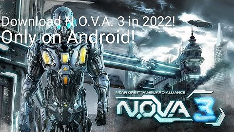 Download N.O.V.A. 3 in 2022! (Only on Android!)