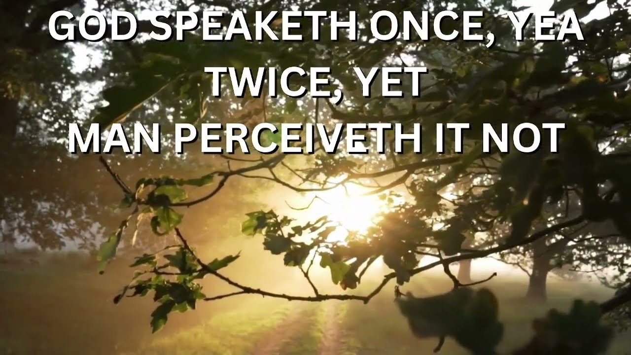From The Far Country To The Father's House, God Speaketh Once, Yea Twice, Yet Man Preceiveth It Not,