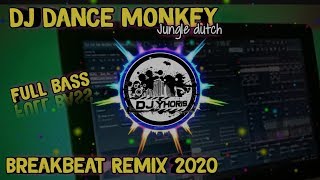 DJ DANCE MONKEY - NEW BREAKBEAT JUGLE DUTCH (YG REMIX) FULL BASS 2020