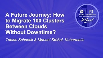A Future Journey: How to Migrate 100 Clusters Between Clouds Without Downtime? - Tobias Schneck