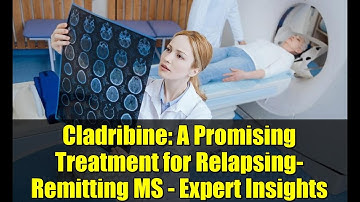 Cladribine: A Promising Treatment for Relapsing-Remitting MS - Expert Insights