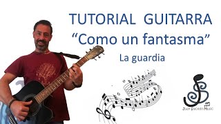 🎸Como un fantasma GUITARRA - La Guardia 🤩- Como tocar, tutorial guitarra, acordes, letra y tablatura