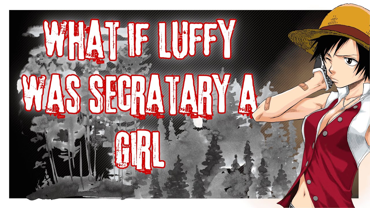 what if luffy was secretly a girl one short